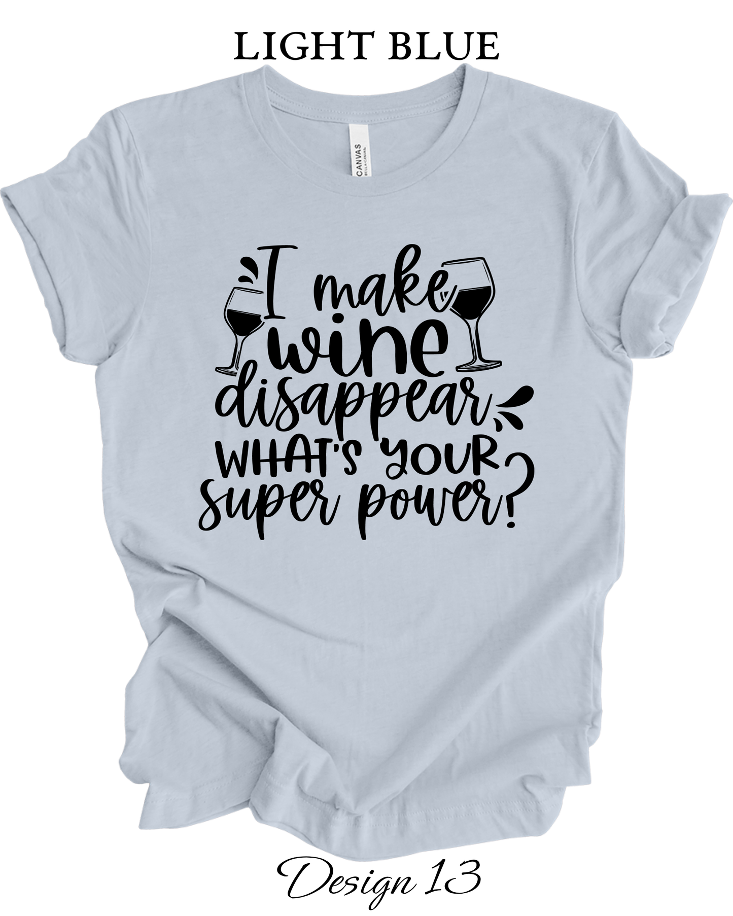 Custom Tee Unisex Crew Neck T-Shirts | Funny Wine Inspired Tee