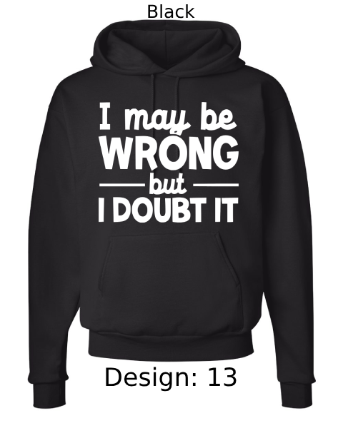 Unisex Funny & Sarcastic Hoodie Sweatshirt | Custom Hoodie