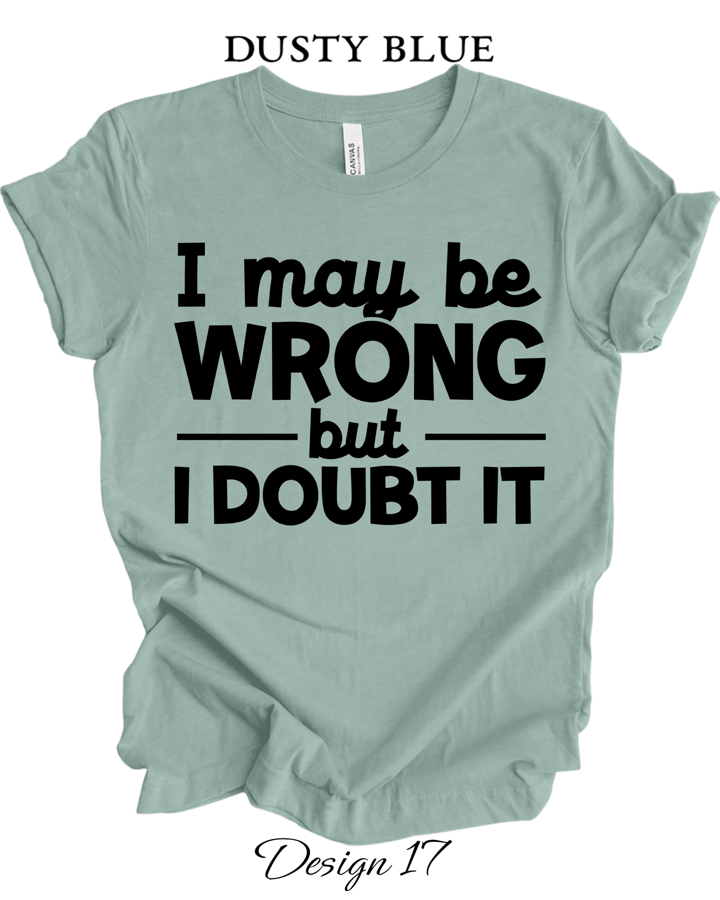 Custom Tee Unisex Crew Neck T-shirts | Funny & Sarcastic Inspired Tee