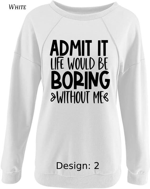 Sweatshirt Women's Funny & Sarcastic Sweatshirt | Custom Sweatshirt