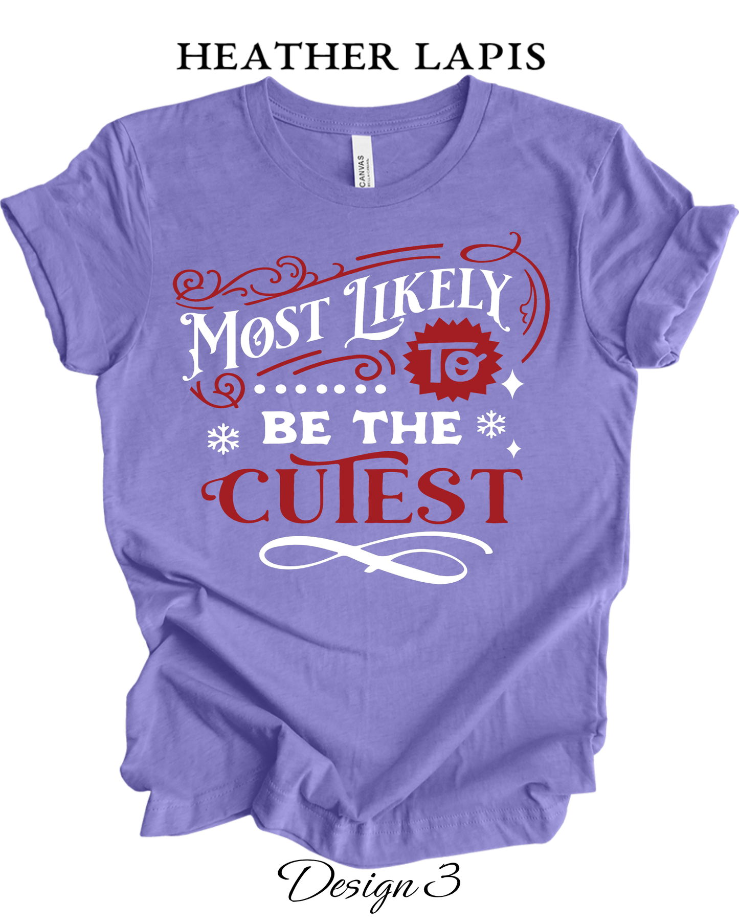 Custom Tee Unisex Crew Neck T-Shirts |  Christmas Funny Most Likely To Themed Tee