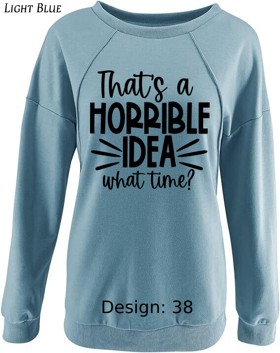 Sweatshirt Women's Funny & Sarcastic Sweatshirt | Custom Sweatshirt