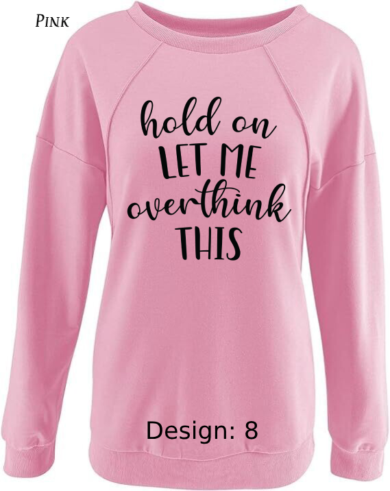 Sweatshirt Women's Funny & Sarcastic Sweatshirt | Custom Sweatshirt